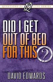Cover of: Did I Get Out of Bed for This | D. Edwards