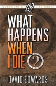 Cover of: What Happens When I Die? (Questions for Life Series)