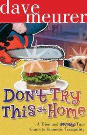 Cover of: Don't Try This at Home: A Tried and Mostly True Guide to Domestic Tranquility