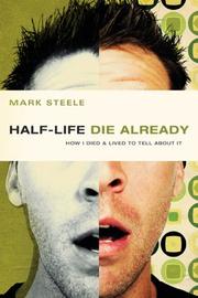 Half-life/die already by Mark Steele
