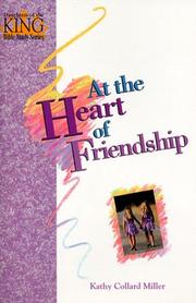 Cover of: At the Heart of Friendships (Daughters of the King Bible Study)