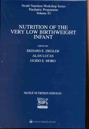 Nutrition of the very low birthweight infant by Ekhard E. Ziegler