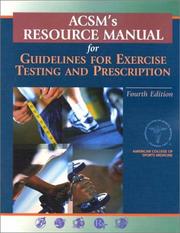 ACSM's Resource Manual for Guidelines for Exercise Testing and Prescription (Books) by American College of Sports Medicine.