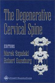 The degenerative cervical spine by Marek Szpalski, Robert Gunzburg