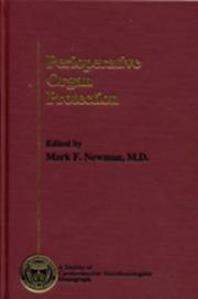 Perioperative Organ Protection (Society of Cardiovascular Anesthesiologists Monograph) by Mark F. Newman