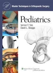 Cover of: Master Techniques in Orthopaedic Surgery: Pediatrics (Master Techniques in Orthopaedic Surgery)