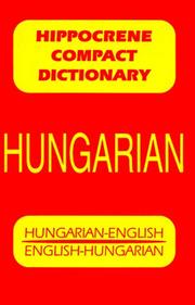 Cover of: Dic Hungarian-English English-Hungarian Compact Dictionary (Hippocrene Compact Dictionaries) | Geza Takacs