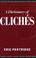 Cover of: A Dictionary of Cliches