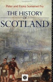 Cover of: The History of Scotland by Peter Fry, Fiona Somerset Fry