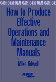 Cover of: How to Produce Effective Operations and Maintenance Manuals by Mike Tidwell