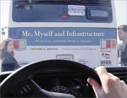 Cover of: Me, Myself, and Infrastructure: Public Works and Private Lives in America