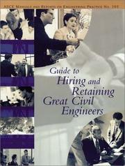 Cover of: Guide to Hiring and Retaining Great Civil Engineers (ASCE Manuals and Reports on Engineering Practice, 103) (Asce Manual and Reports on Engineering Practice)