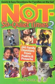 Cover of: Not-So-Quiet Times 2: 240 Family Devotions from Psalms & Proverbs