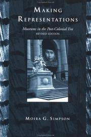 Making Representations: Museums in the Post-Colonial Era (Heritage: Care-Preservation Management) by Moira G. Simpson