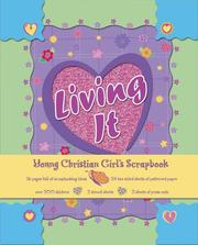 Cover of: Living It: Young Christian Girl's Scrapbook