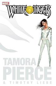 Cover of: White Tiger by Tamora Pierce, Timothy Liebe