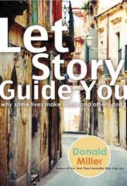 Cover of: Let Story Guide You: Why Some Lives Make Sense and Others Don't