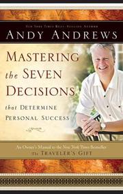 Cover of: Mastering the Seven Decisions That Determine Personal Success by Andy Andrews