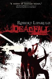 Cover of: Deadfall by Robert Liparulo