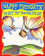 Cover of: Happy Thoughts to Get You Through the Day (Not So Itty Bitty Books)