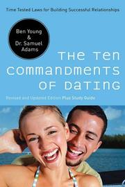 Cover of: The Ten Commandments of Dating: Time-Tested Laws for Building Successful Relationships