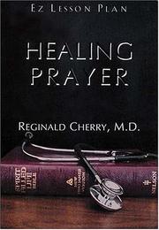 Cover of: Healing Prayer : God's Divine Intervention in Medicine, Faith and Prayer