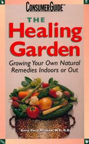 Cover of: The Healing Garden: Grow Your Own Natural Remedies