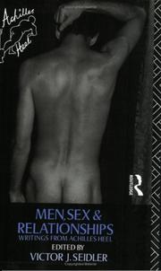 Cover of: Men, Sex and Relationships: Writings from Achilles Heel (Male Orders Series)