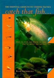 Cover of: Catch That Fish: The Essential Guide to Fly Fishing Tactics