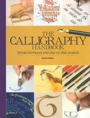 Cover of: The Calligraphy Handbook: A Comprehensive Guide from Basic Techniques to Inspirational Alphabets