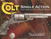 Cover of: Colt Single Action: From Patersons to Peacemakers
