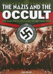 Cover of: The Nazis and the Occult: The Dark Forces Unleashed by the Third Reich