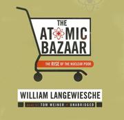 Cover of: The Atomic Bazaar by William Langewiesche