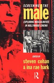 Cover of: Screening the male: exploring masculinities in Hollywood cinema