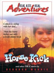 Cover of: Horse Kick and Other True Stories | Deborah Morris