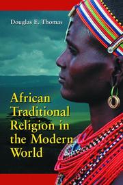 Cover of: African Traditional Religion In The Modern World by Douglas E. Thomas