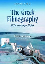 The Greek Filmography, 1914 Through 1996: Volume 2 by Dimitris Koliodimos