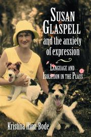 Cover of: Susan Glaspell and the Anxiety of Expression by Kristina Hinz-bode