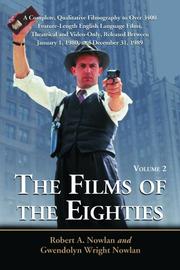 Cover of: The Films of the Eighties by Robert A. Nowlan, Gwendolyn Wright Nowlan