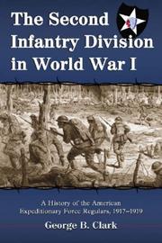 The Second Infantry Division in World War I by George B. Clark