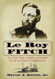 Cover of: Le Roy Fitch: The Civil War Career of a Union River Gunboat Commander