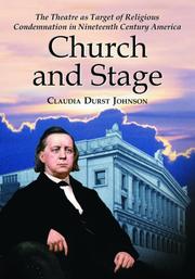 Cover of: Church and Stage: The Theatre As Target of Religious Condemnation in Nineteenth Century America