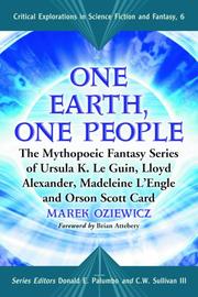 Cover of: One Earth, One People: The Mythopoeic Fantasy Series of Ursula K. Le Guin, Lloyd Alexander, Madeleine L'engle, Orson Scott Card (Critical Explorations in Science Fiction and Fantasy)