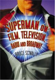 Superman on Film, Television, Radio and Broadway by Bruce Scivally