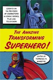 The Amazing Transforming Superhero! by Terrence R. Wandtke
