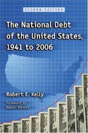 Cover of: The National Debt of the United States 1941 to 2006 by Robert E. Kelly