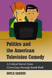 Cover of: Politics and the American Television Comedy by Doyle Greene