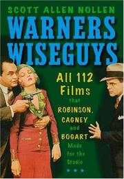 Cover of: Warners Wiseguys: All 112 Films That Robinson, Cagney and Bogart Made for the Studio
