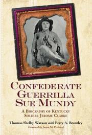 Cover of: Confederate Guerrilla Sue Mundy: A Biography of Kentucky Soldier Jerome Clarke