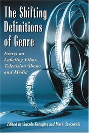 Cover of: The Shifting Definitions of Genre: Essays on Labeling Films, Television Shows and Media